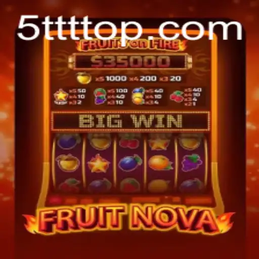 Exploring the Exciting World of FruitNova: An Innovative Gaming Experience with 5TTT